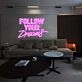 'Follow Your Dream' neon sign
