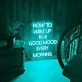 Rise and Shine How to Wake Up in Good Mood Every Morning Neon Sign