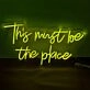 This Must Be the Place: Neon Sign to Light Up Your Space