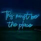 This Must Be the Place: Neon Sign to Light Up Your Space