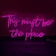This Must Be the Place: Neon Sign to Light Up Your Space