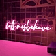 Let's Misbehave Neon Sign: Light Up Your Wild Side