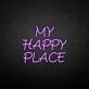 MY HAPPY PLACE neon sign