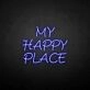 MY HAPPY PLACE neon sign