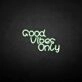 'Good vibes only3' neon sign
