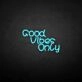'Good vibes only3' neon sign