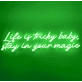 Life is Tricky, Baby Stay in Your Magic Neon Sign: Embrace the Enchantment
