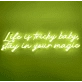 Life is Tricky, Baby Stay in Your Magic Neon Sign: Embrace the Enchantment
