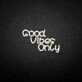 'Good vibes only3' neon sign