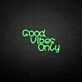 'Good vibes only3' neon sign
