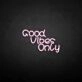 'Good vibes only3' neon sign