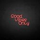 'Good vibes only3' neon sign