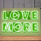 Love More Neon Sign: Infuse Your Space with Endless Affection