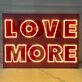 Love More Neon Sign: Infuse Your Space with Endless Affection