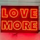 Love More Neon Sign: Infuse Your Space with Endless Affection