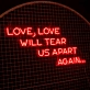 Love Will Tear Us Apart Again Neon Sign: Embrace the Bittersweet Symphony