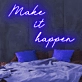 Make It Happen Neon Sign: Illuminate Your Motivation