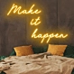 Make It Happen Neon Sign: Illuminate Your Motivation