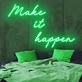 Make It Happen Neon Sign: Illuminate Your Motivation
