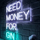 NEED MONEY FOR GIN: Light Up Your Space with a Quirky Neon Touch