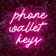Phone Wallet Keys: Keep Your Essentials in Check with Our Vibrant Neon Sign!