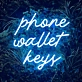 Phone Wallet Keys: Keep Your Essentials in Check with Our Vibrant Neon Sign!