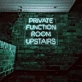 Private Function Room Upstairs: Elevate Your Events with Our Exclusive Neon Sign!