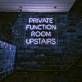 Private Function Room Upstairs: Elevate Your Events with Our Exclusive Neon Sign!