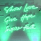 Show Love, Give Hope, Inspire Faith: Let Your Space Radiate Positivity - Neon Sign