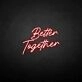'Better Together 1' neon sign