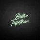 'Better Together 1' neon sign