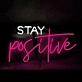 Stay Positive Radiant Neon Sign