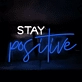 Stay Positive Radiant Neon Sign