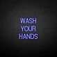 'WASH YOUR HANDS' neon sign