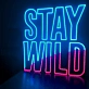 Stay Wild: Embrace Your Adventurous Spirit - Neon Sign