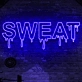 Sweat Neon Sign: Infuse Your Space with Energy and Motivation - Neon Art Sign