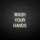 'WASH YOUR HANDS' neon sign