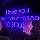 I Love You, But I Have Chosen Glittering Disco Neon Sign