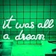 It Was All A Dream  Let Your Neon Sign Bring Your Fantasies to Life