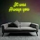 It Was Always You Wedding Neon Sign Illuminate Your Eternal Love Story