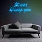 It Was Always You Wedding Neon Sign Illuminate Your Eternal Love Story