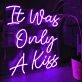 It Was Only A Kiss Neon Sign - Add Some Glow to Your Memories