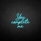 'You complete me' neon sign