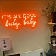 It's All Good Baby Baby Radiant Neon Sign