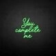 'You complete me' neon sign