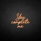 'You complete me' neon sign
