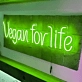 Vegan For Life: Illuminate Your Compassionate Lifestyle with Neon Brilliance