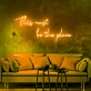 This Must Be The Place: Neon Illumination for Your Unique Space