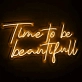 Time to Be Beautiful: Radiate Elegance with Neon Sign