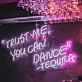 Trust Me You Can Dance Tequila: Neon Glow for Spirited Celebrations